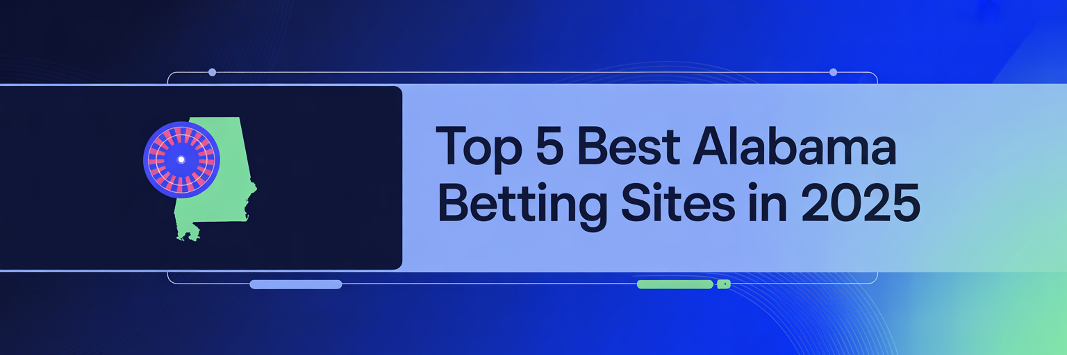 Top 5 Best Alabama Betting Sites in 2025